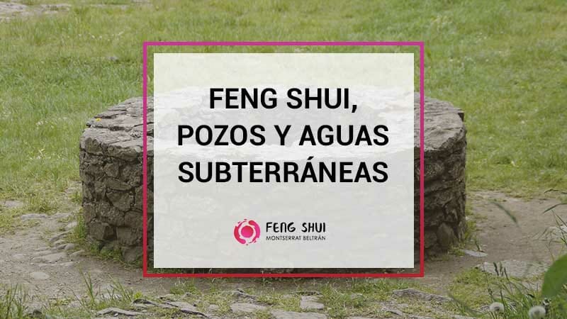 pozos-aguas-subterraneas-afectan-fengshui