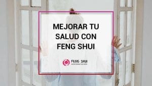 mejorar tu salud con feng shui