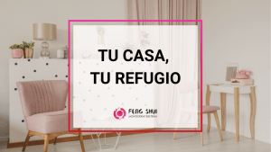 fengshuimb_tu_casa_tu_refugio