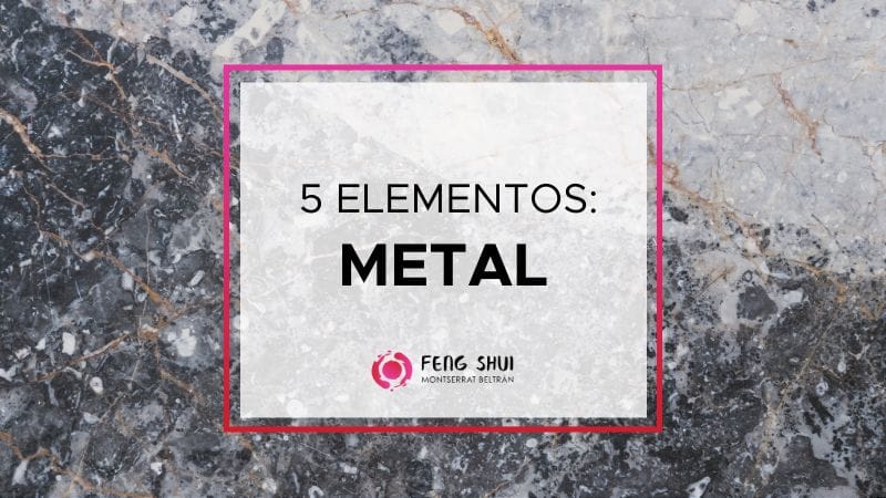 El elemento metal en Feng Shui - Feng Shui Montserrat Beltran